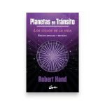 Planetas en tránsito. Los ciclos de la vida Robert Hand